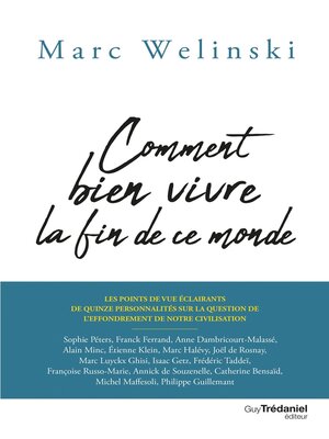cover image of Comment bien vivre la fin de ce monde--Les points de vue éclairants de 15 personnalités